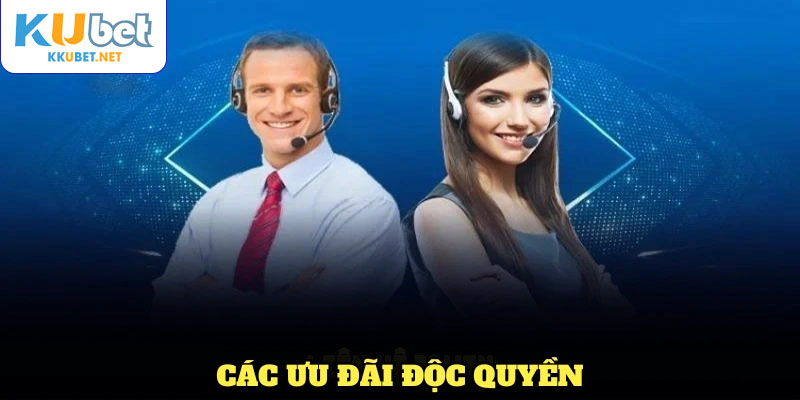 Các ưu đãi độc quyền và giá trị từ nhà cái Kubet
