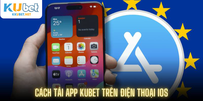 Cách tải app Kubet trên điện thoại iOS