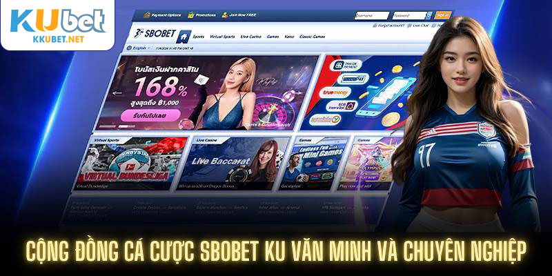 Cộng đồng cá cược Sbobet Ku văn minh và chuyên nghiệp