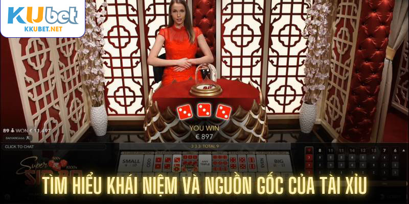 Tìm hiểu khái niệm và nguồn gốc của tài xỉu